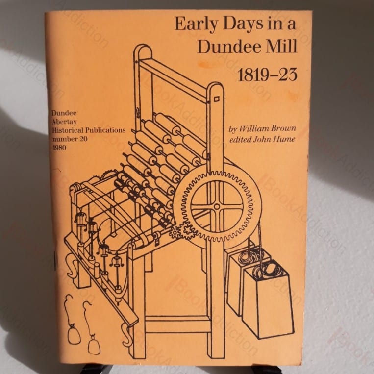 Early Days in a Dundee Mill, 1819-23 – Extracts from the Diary of William Brown, an Early Dundee Spinner
