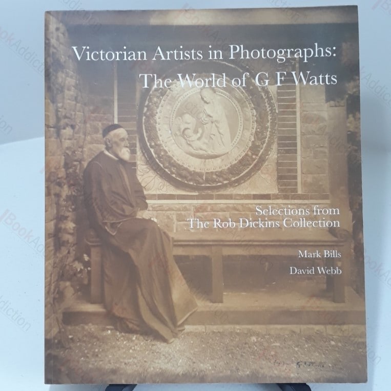Victorian Artists in Photographs: The World of G F Watts