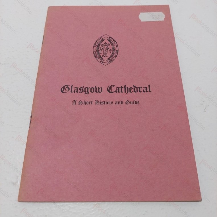 Glasgow Cathedral – The Cathedral Church of St Mungo: A Short History