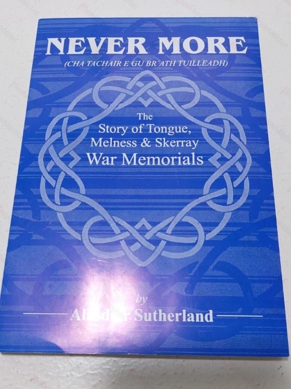 Never More : The Story of Tongue, Melness and Skerray War Memorials (Signed)
