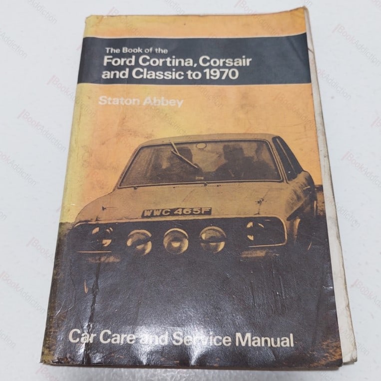 The Book of the Ford Cortina, Corsair and Classic to 1970. Mainternance and Repair in the Home Garage and Do-It-Yourself Owners (Pitman Motorists’ Library)