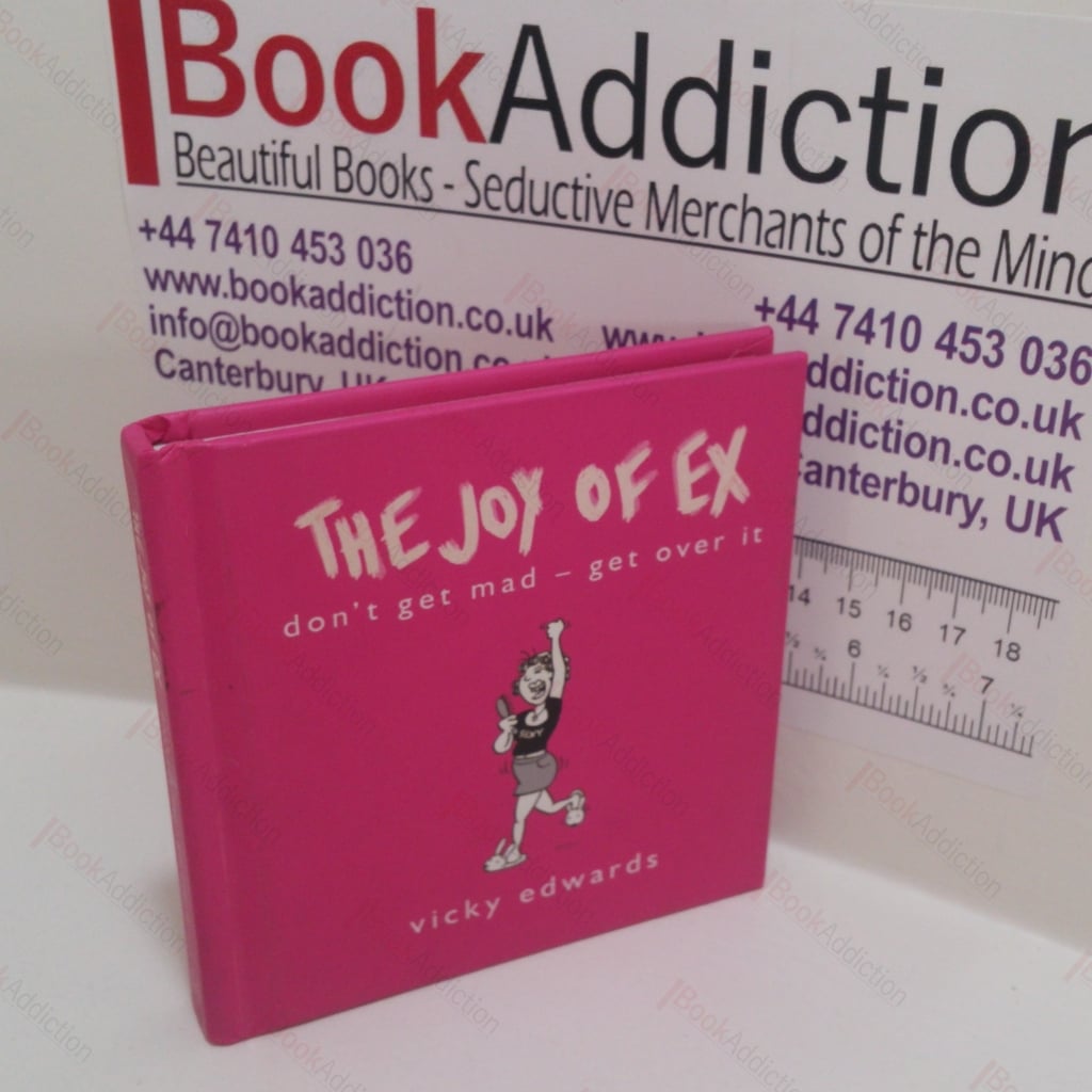 The Joy of Ex : Don’t Get Mad – Get Over It