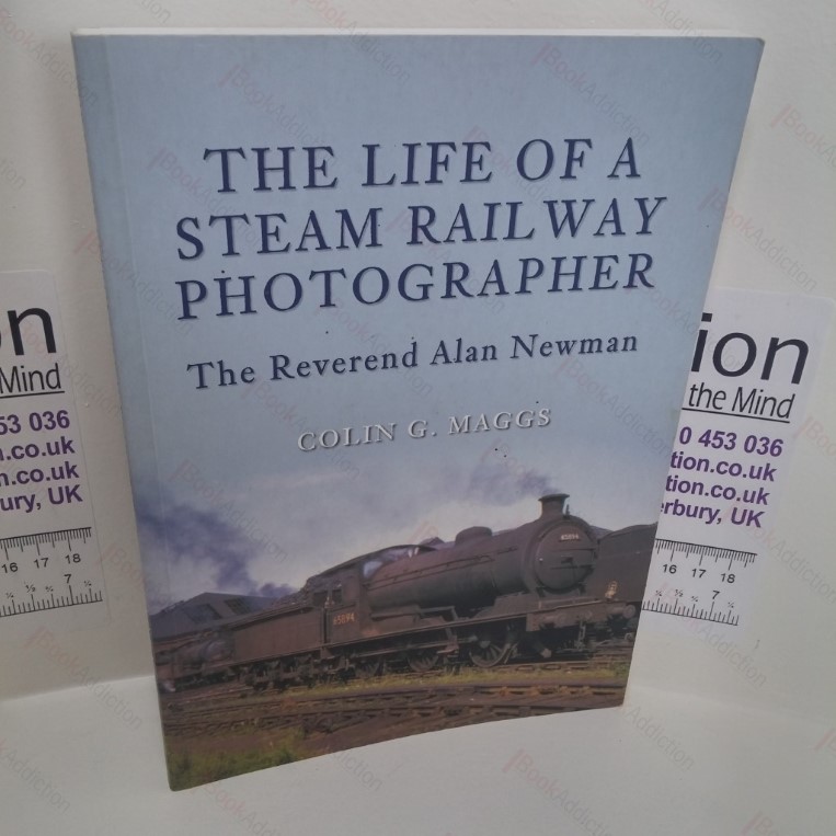 The Life of a Steam Railway Photographer : The Reverend Alan Newman