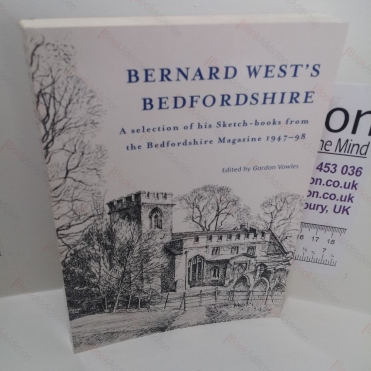 Bernard West’s Bedfordshire : A  Selection of His Sketch-books from the Bedfordshire Magazine, 1947-98