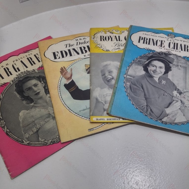 HRH The Duke of Edinburgh; HRH Princess Margaret; The Royal Children’s Birthday Book : Happy Memories of Prince Charles and Princess Anne; A Royal Family Album from the Days of Queen Victoria to HRH Prince Charles of Ediburgh (4 volumes)