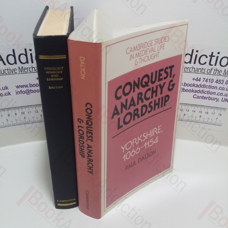 Conquest, Anarchy and Lordship : Yorkshire, 1066-1154 (Cambridge Studies in Medieval Life and Thought; Fourth Series)