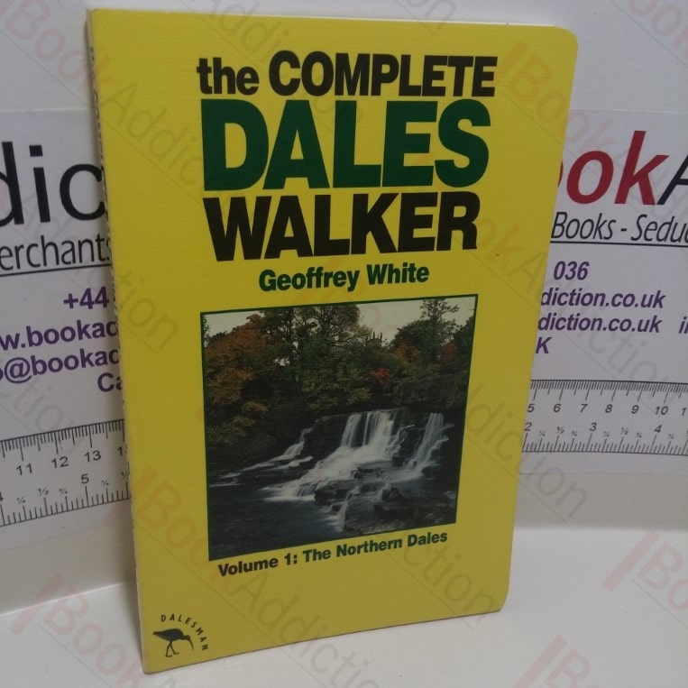 The Complete Dales Walker : Volume 1 – Northern Dales (Dalesman Walking Series)