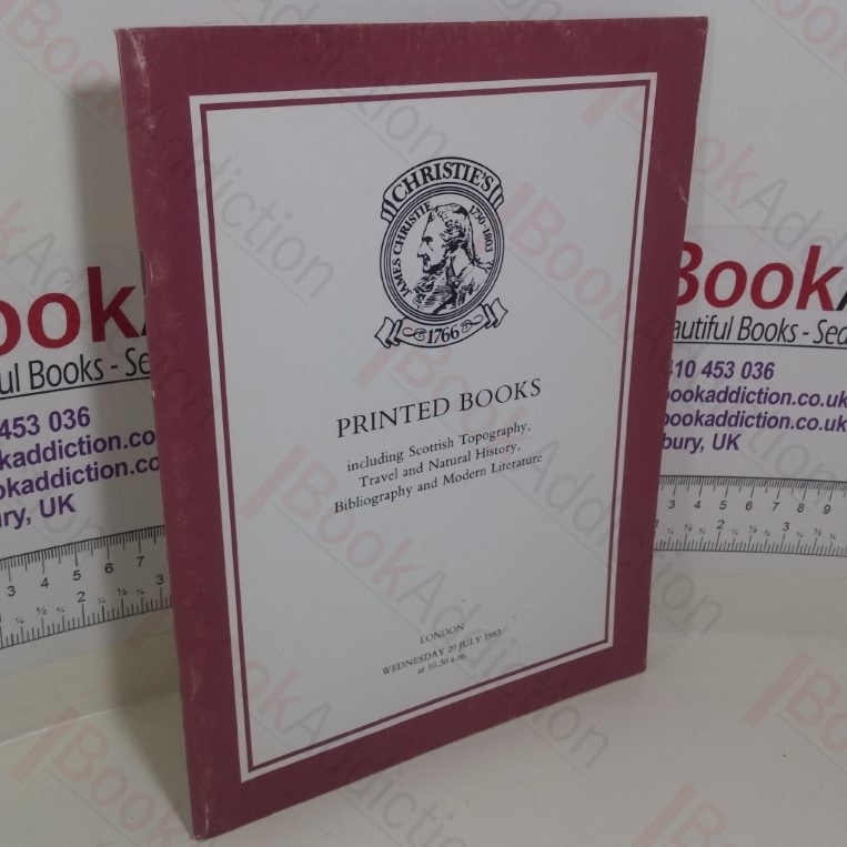 Printed Books including Scottish Topography, Travel and Natural History, Bibliography and Modern Literature  (Auction Catalogue, Christie’s London, UK, 20 July 1983)