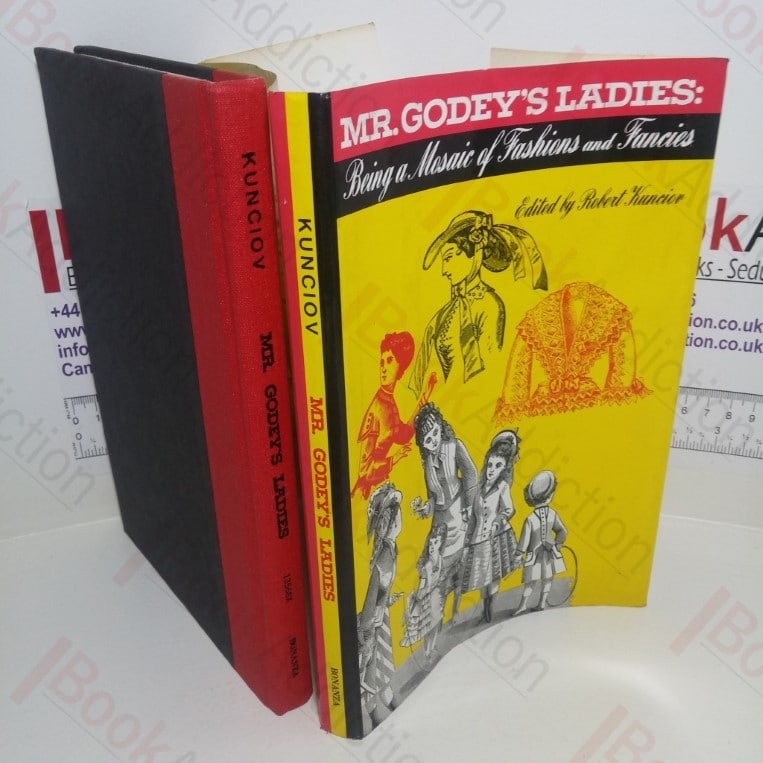 Mr Godey’s Ladies, Being a Mosaic of Fashions and Fancies