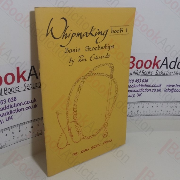 Whipmaking Book 1 – Basic Stock Whips