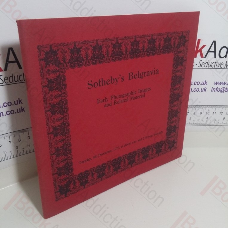 Early Photographic Images and Related Material (Auction Catalogue, Sotheby’s, London, 4 December 1973)