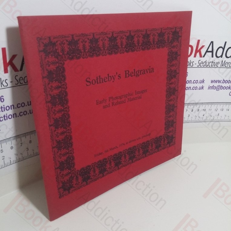 Early Photographic Images and Related Material (Auction Catalogue, Sotheby’s, London, 8 March 1974)