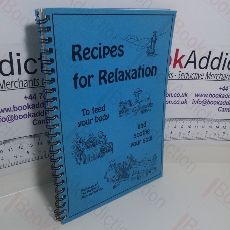 Recipes for Relaxation, To Feed Your Body and Soothe Your Soul