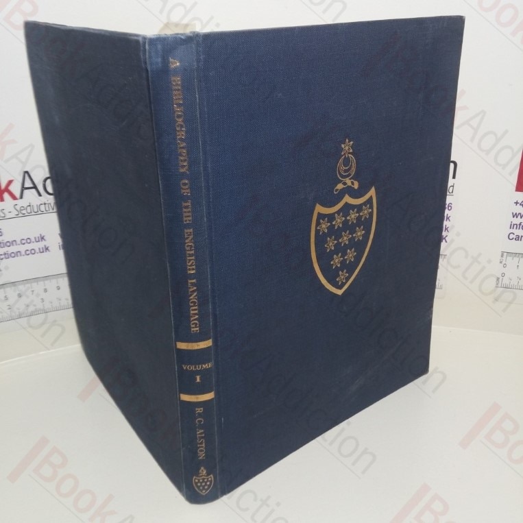 A Bibliography of the English Language from the Invention of Printing to the Year 1800: Volume One – English Grammars Witten in English and English Grammars Written in Latin By Native Speakers
