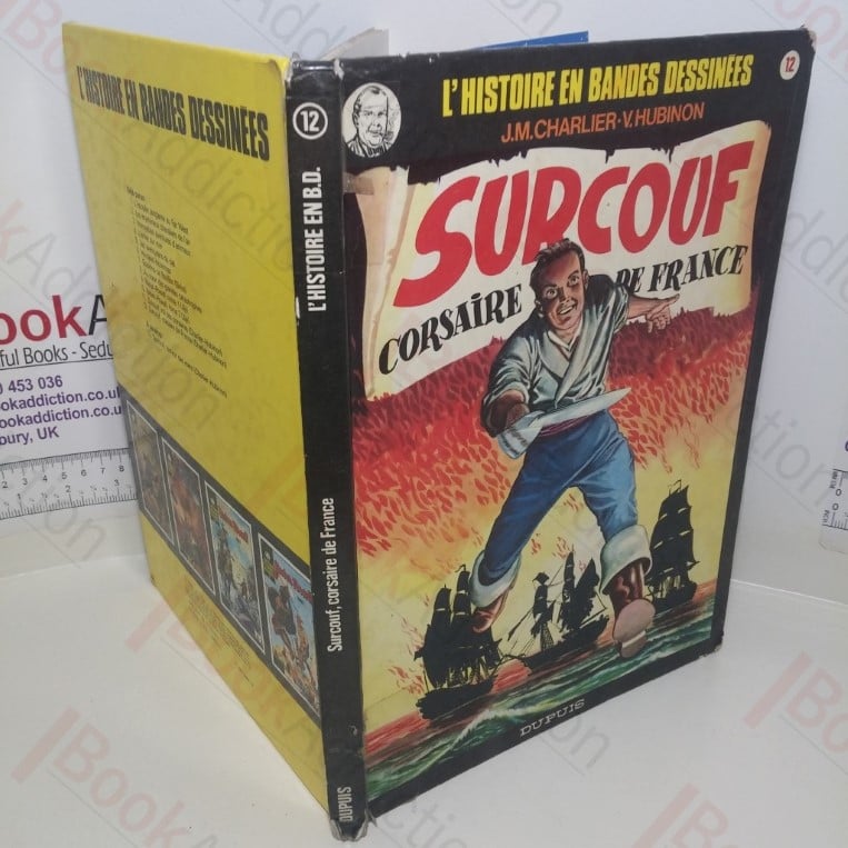 Surcouf: Corsaire de France (L’Histoire en Bande Dessineés, No. 12)