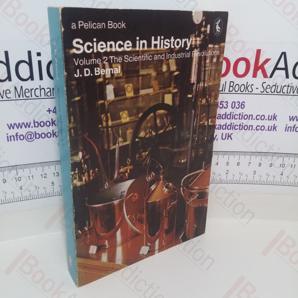 Science in History: Volume 2 – The Scientific and Industrial Revolutions