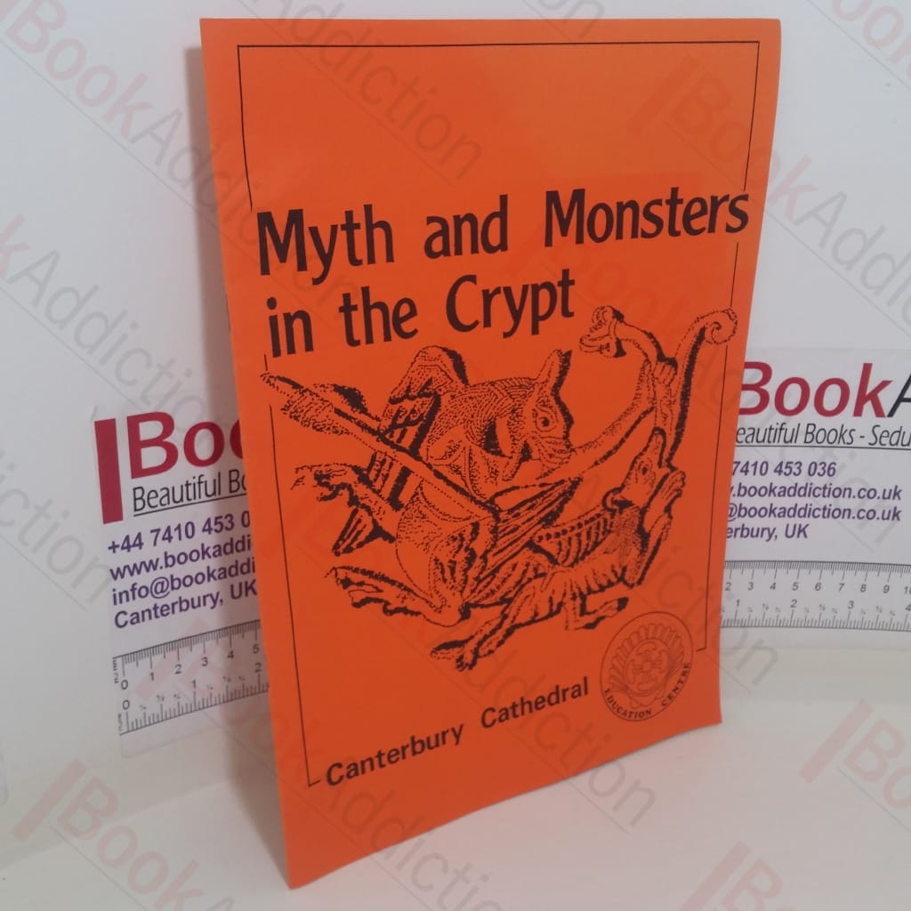 Myth and Monsters of the Crypt [Canterbury Cathedral]