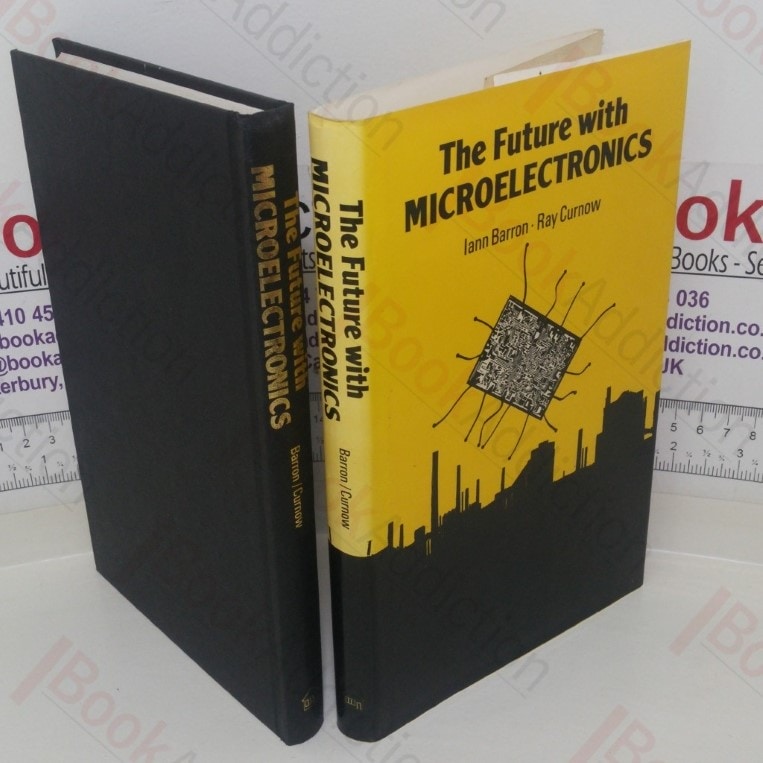 The Future with Microelectronics:  Forecasting the Effects of Information Technology