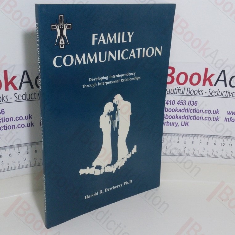 Family Communication: Developing Interdependency Through Personal Relationships