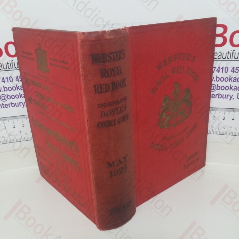 Webster’s Royal Red Book, incorporating Boyle’s Court Guide and Fashionable Register for May 1925: This Issue Registers the 266th Issue of the Combined Works