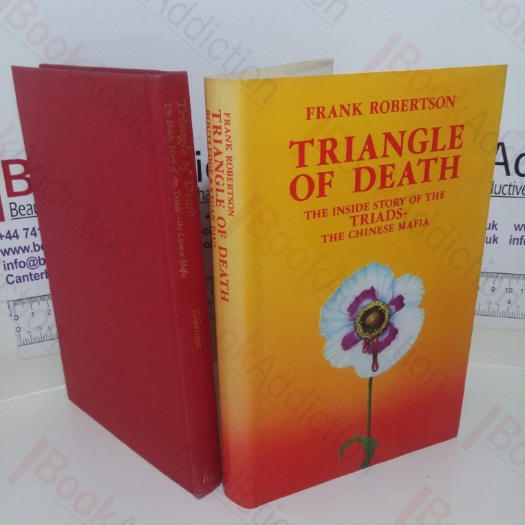Triangle of Death: The Inside Story of the Triads, the Chinese Mafia