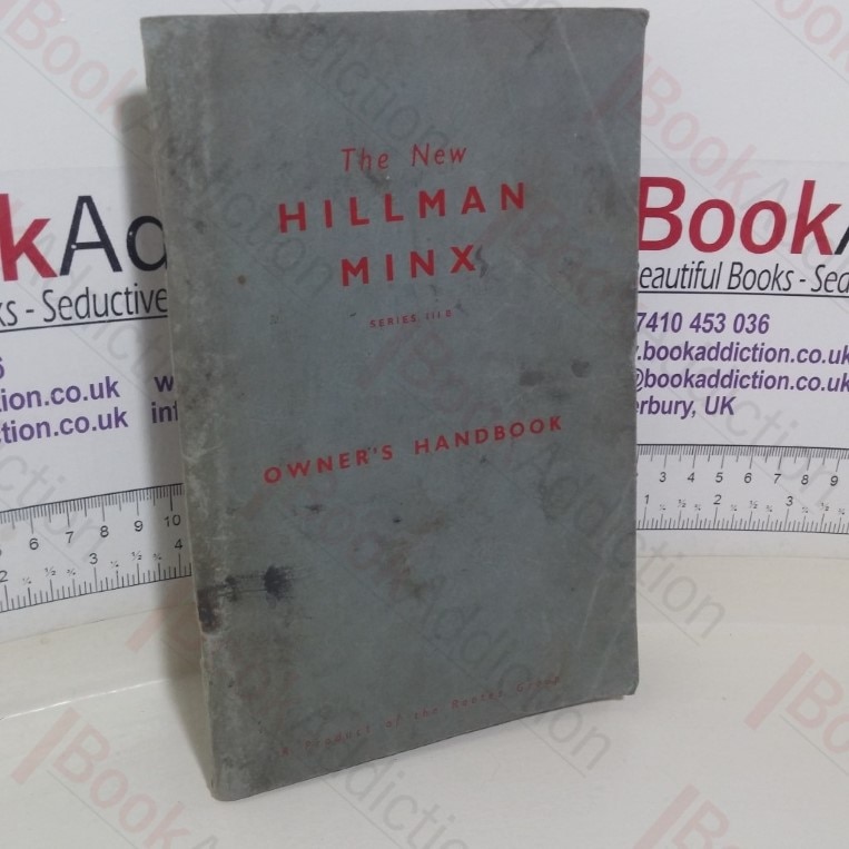 The New Hillman Minx Series IIIB Owner’s Handbook