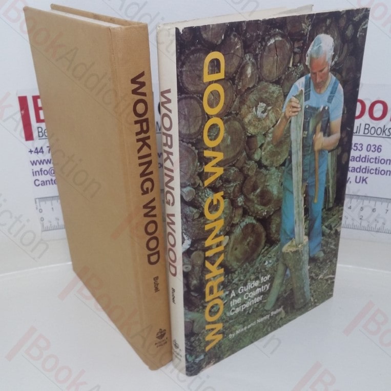 Working Wood: A Guide for the Country Carpenter