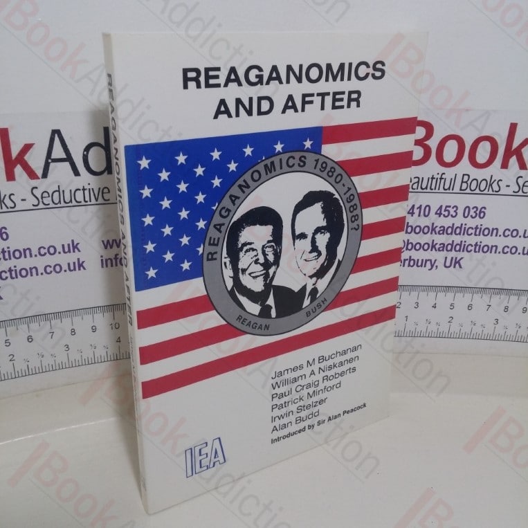 Reaganomics and After (IEA Readings, Volume 28)
