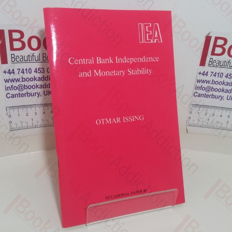 Central Bank Independence and Monetary Stability (IEA Occasional Paper, No. 89)