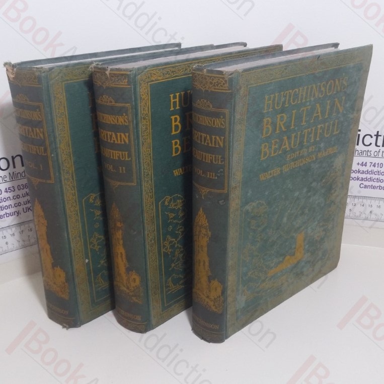 Hutchinson’s Beautiful Britain, A Popular and Illustrated Account of the Magnificent Historical, Architectural and Picturesque Wonders of the Counties of England, Scotland, Wales and Ireland (3 volumes)