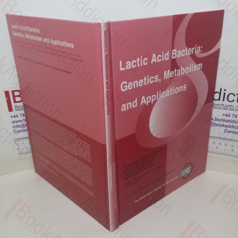 Lactic Acid Bacteria: Genetics, Metabolism and Applications (Proceedings of the  Eight Symposium, Aug 26 to Sep 1, 2005)