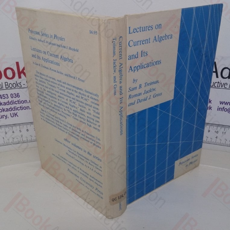 Lectures on Current Algebra and its Applications (Princeton series in Physics)