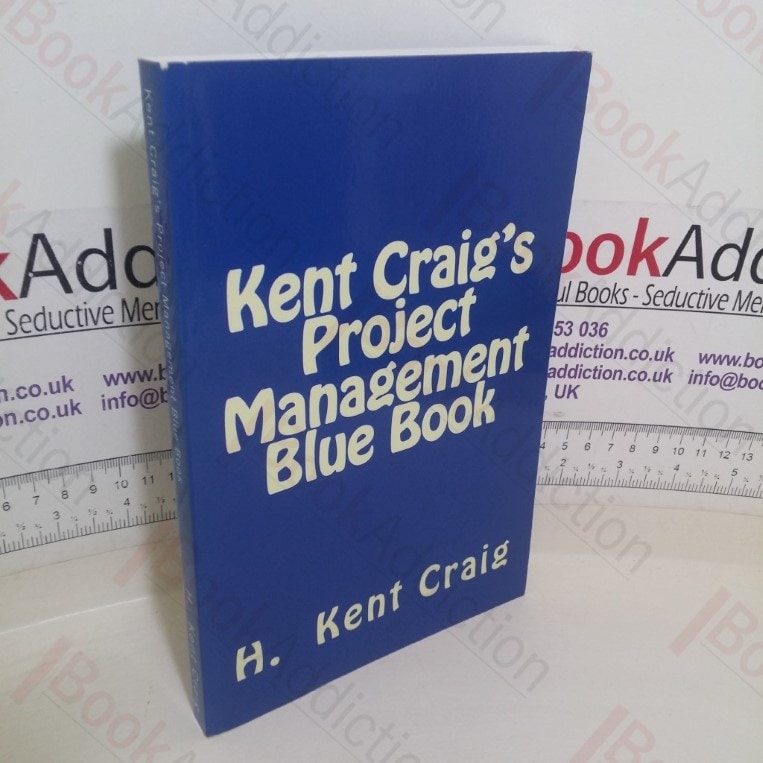 Kent Craig’s Project Management Blue Book