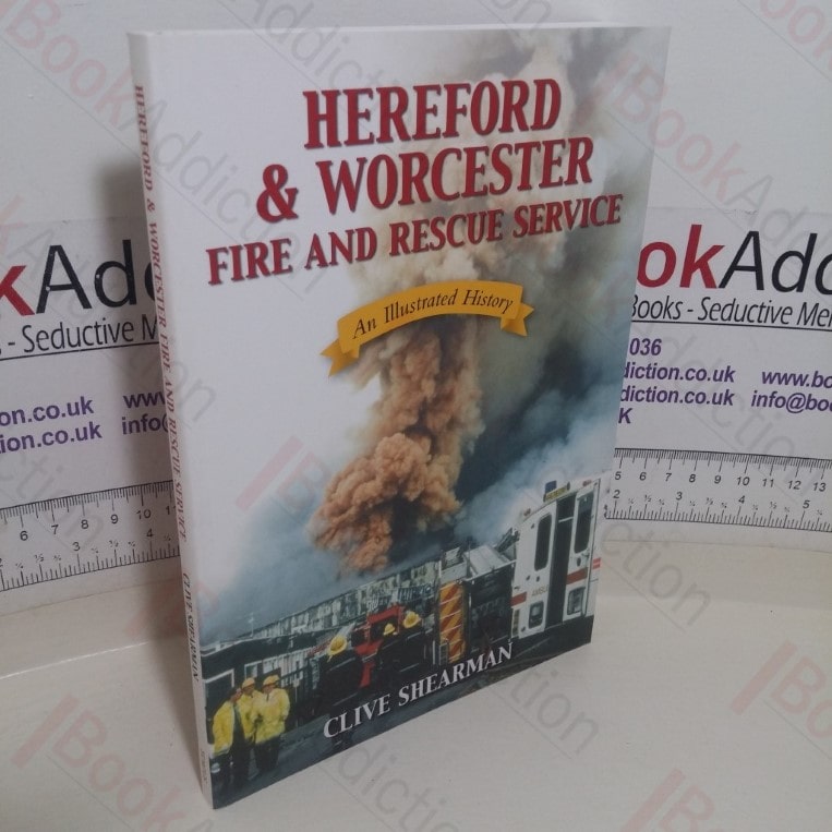 Hereford & Worcester: Fire and Rescue – An Illustrated History