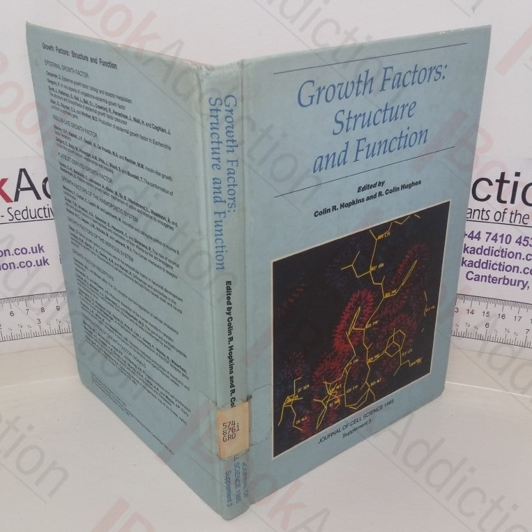 Growth Factors: Structure and Function: Proceedings of the British Society for Cell Biology – The Company of Biologists Limited Symposium, Glasgow, April 1985 (Journal of Cell Science, Supplement 3, 1985)