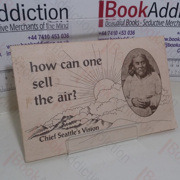 How Can One Sell the Air? Chief Seattle’s Vision