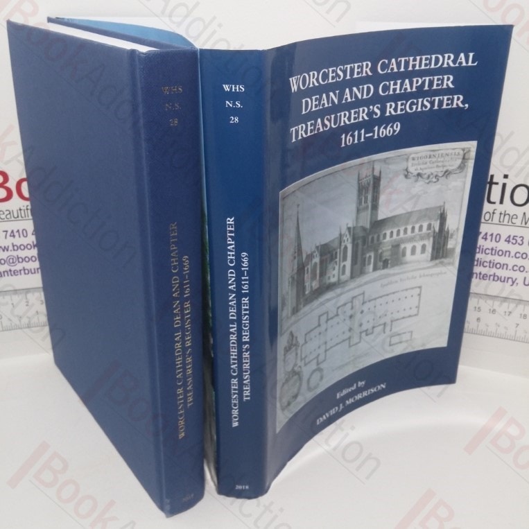 Worcester Cathedral Dean and Chapter Treasurer’s Register, 1611-1669 (Worcestershire Historical Society, New Series, Volume 28)
