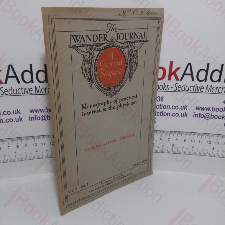 Modern Antacid Theraphy (The Wander Journal of Current Theraphies – Monographs of Practical Interest to the Physcian, Vol 3 No 1, January 1940)