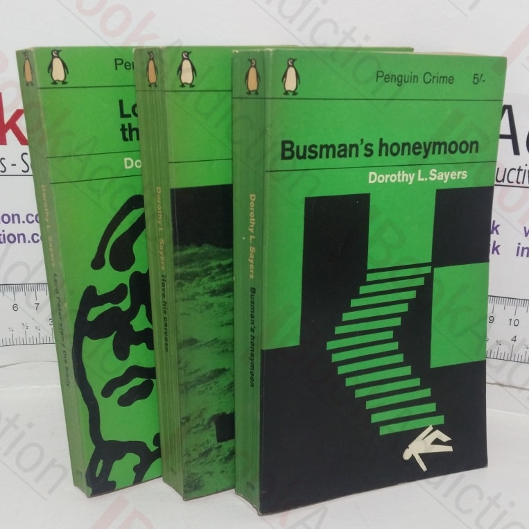 Busman’s Honeymoon; Have His Carcase; Lord Peter Views the Body (Dorothy L Sayers Lord Peter Wimsey Crime Fiction Collection) (Three volumes)