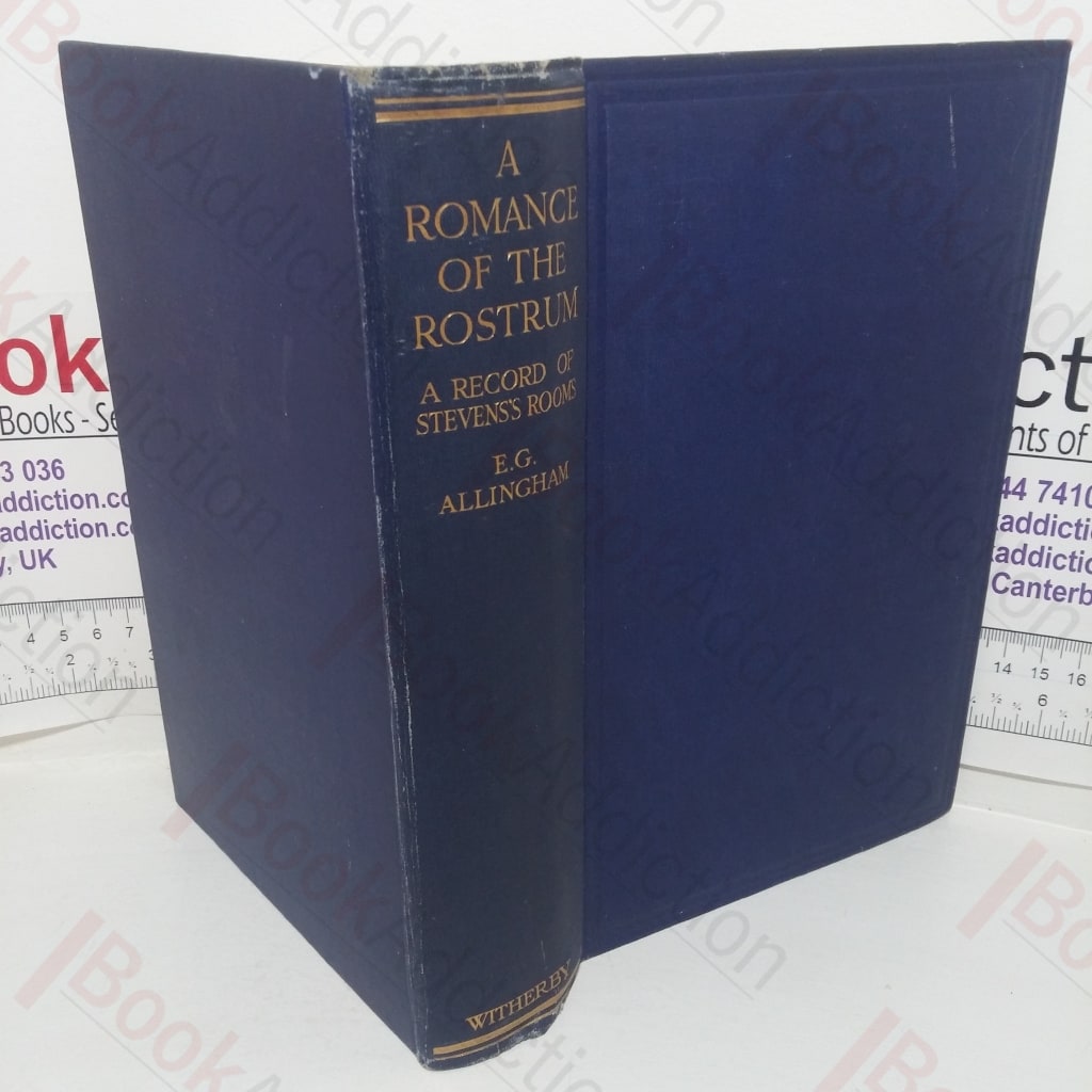A Romance of the Rostrum, Being the Business Life of Henry Stevens and the History of Thirty-eight King Street, together with Some  Account of the Famous Sales Held There During the Last Hundred Years