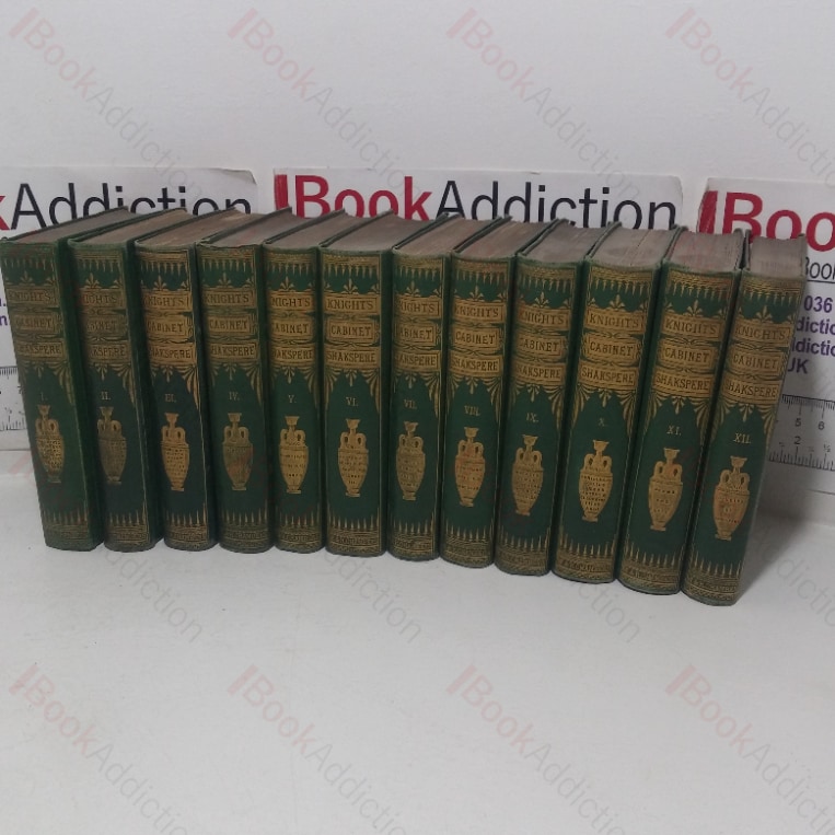 The Works of William Shakspeare [Shakespeare] Dramatic and Poetic, with an Account of His Life and Writings, with Additional Notes (Knight’s Cabinet Edition) (12 Volumes)