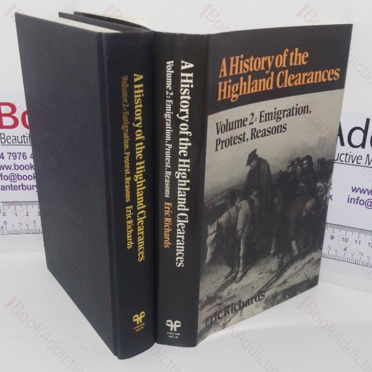 A History of the Highland Clearances, Volume 2: Emigration, Protest, Reasons