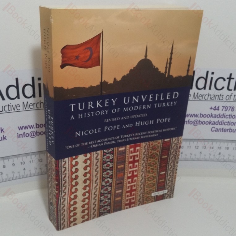 Turkey Unveiled: A History of Modern Turkey