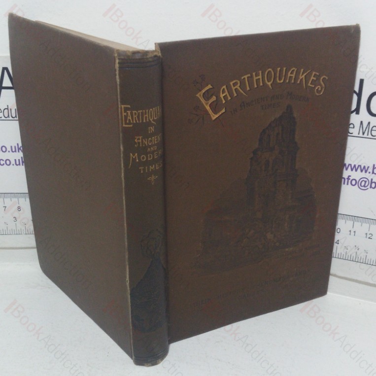 Earthquakes: Their History, Phenomena and Probable Causes
