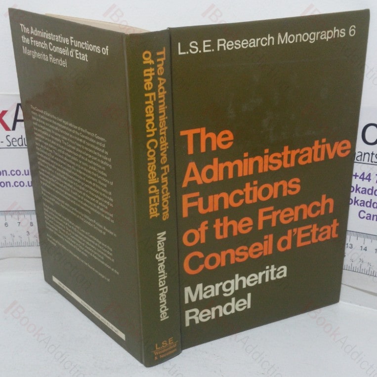 The Administrative Functions of the French Conseil d’Etat (LSE Research Monographs, No. 6)