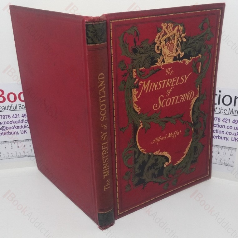 The Minstrelsy of Scotland: 200 Scottish Songs adapted to Their Traditional Airs: Arranged for Voice with Pianoforte Accompaniment