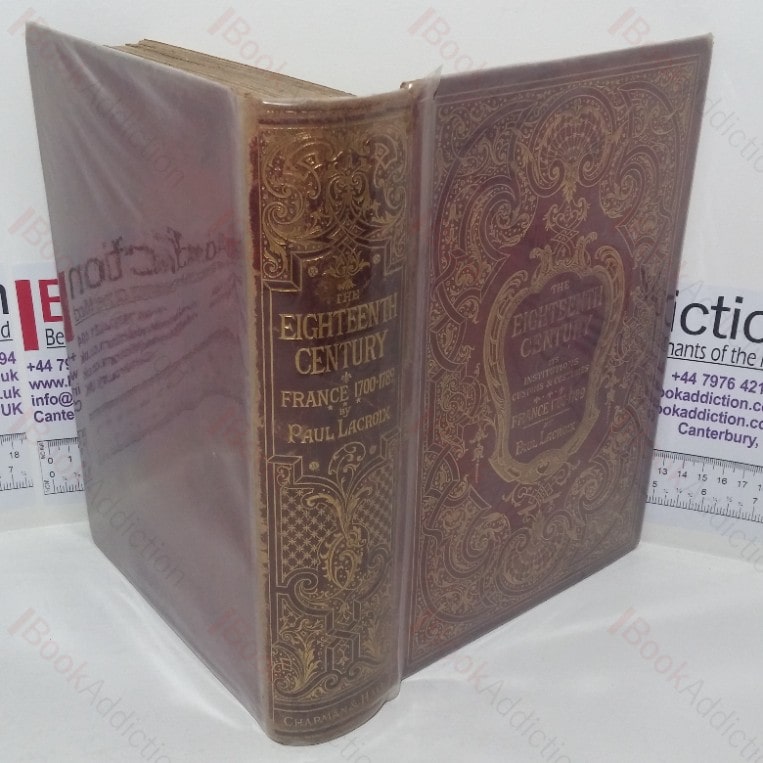 The XVIIIth Century: Its Institutions, Customs and Costumes – France, 1700-1789