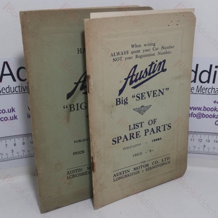 Handbook for the Austin Big Seven; Austin Big Seven List of Spare Parts (Two Volumes)