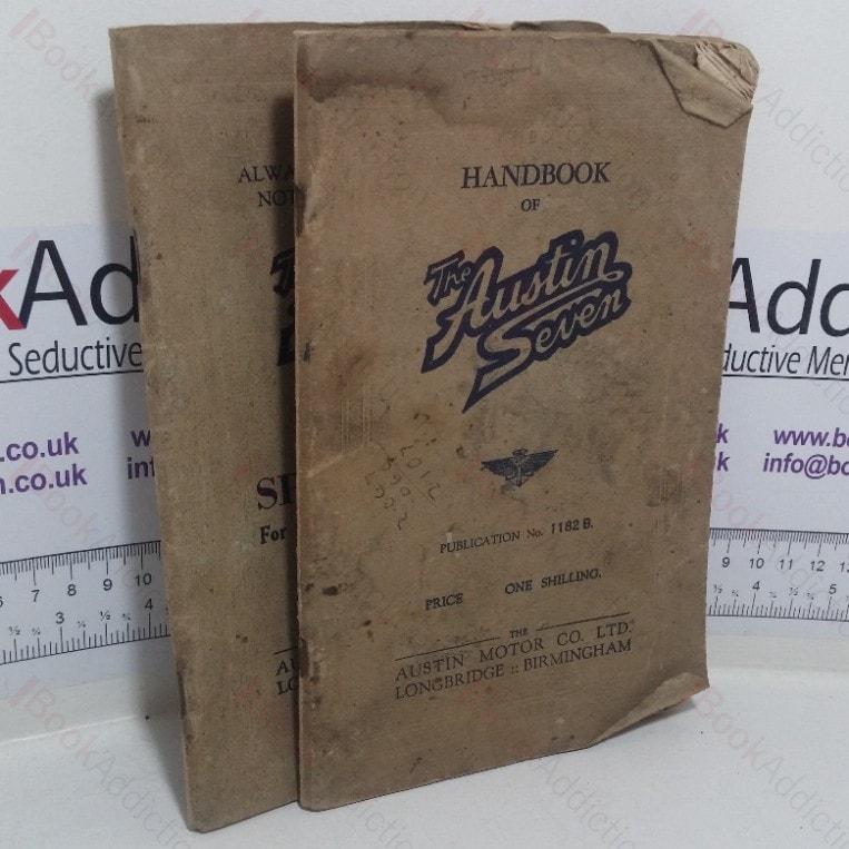 Handbook of the Austin Seven; The Austin Seven List of Spare Parts for High and Low Frame Chassis (Two Volumes)