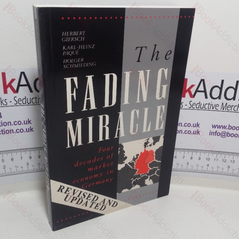 The Fading Miracle: Four Decades of Market Economy in Germany (Cambridge Studies in Economic Policies and Institutions series)